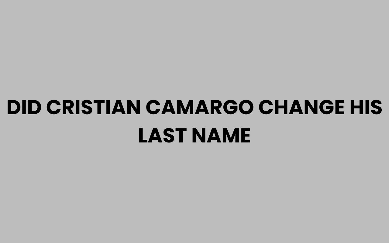 did cristian camargo change his last name