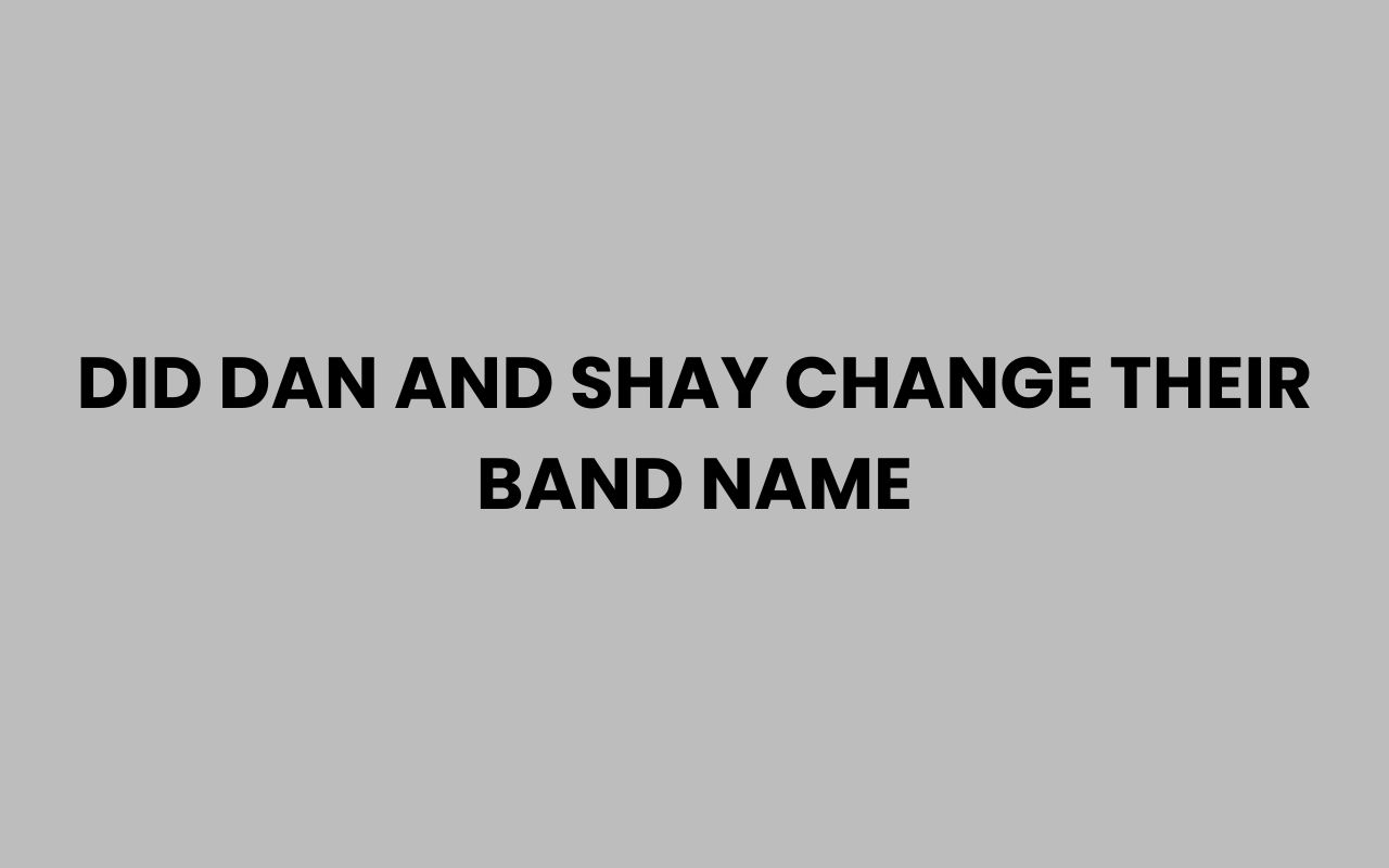 did dan and shay change their band name