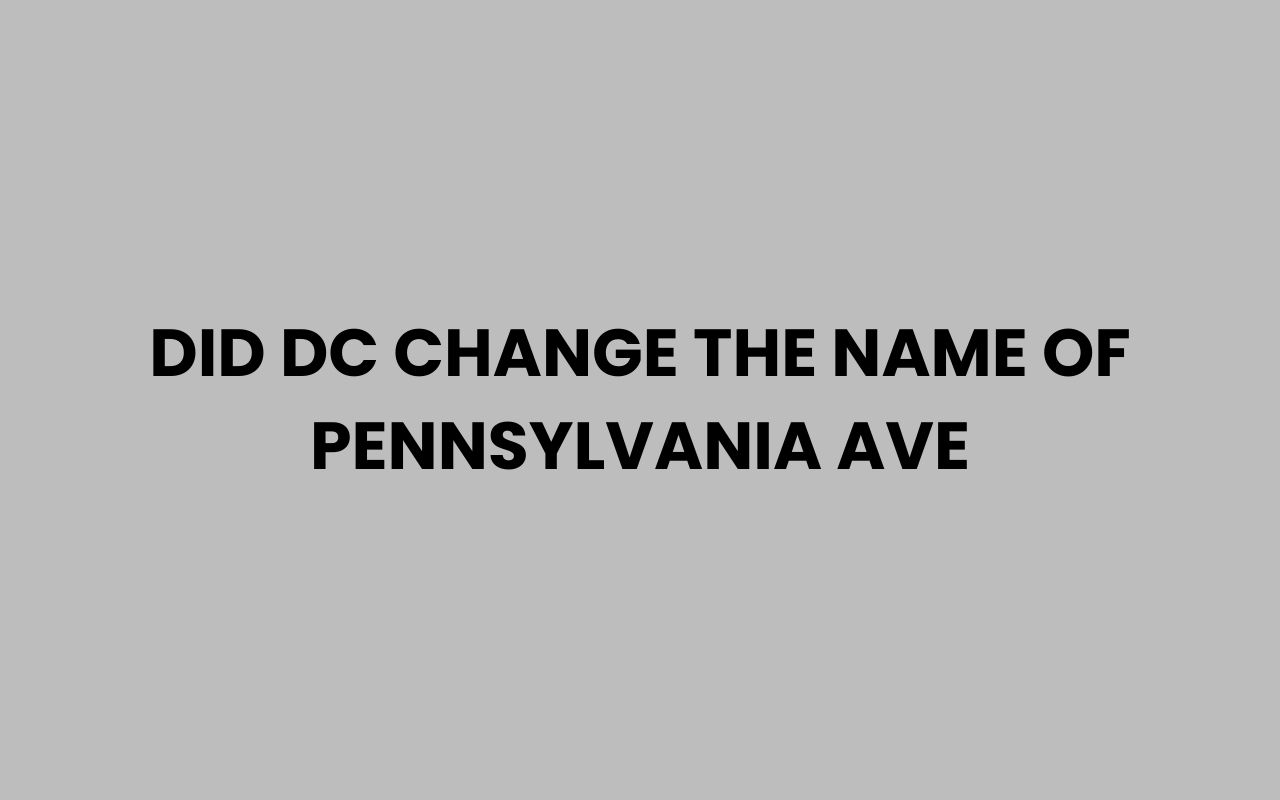 did dc change the name of pennsylvania ave