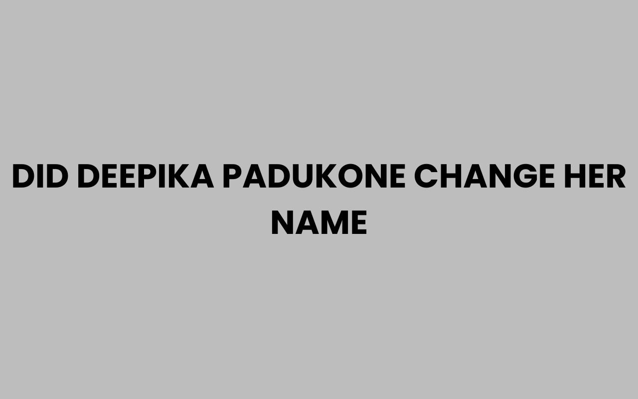 did deepika padukone change her name