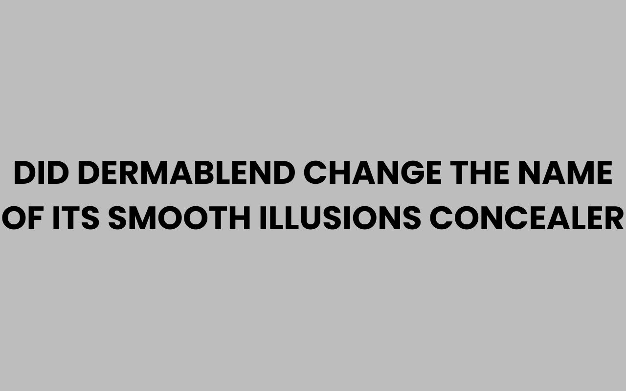 did dermablend change the name of its smooth illusions concealer