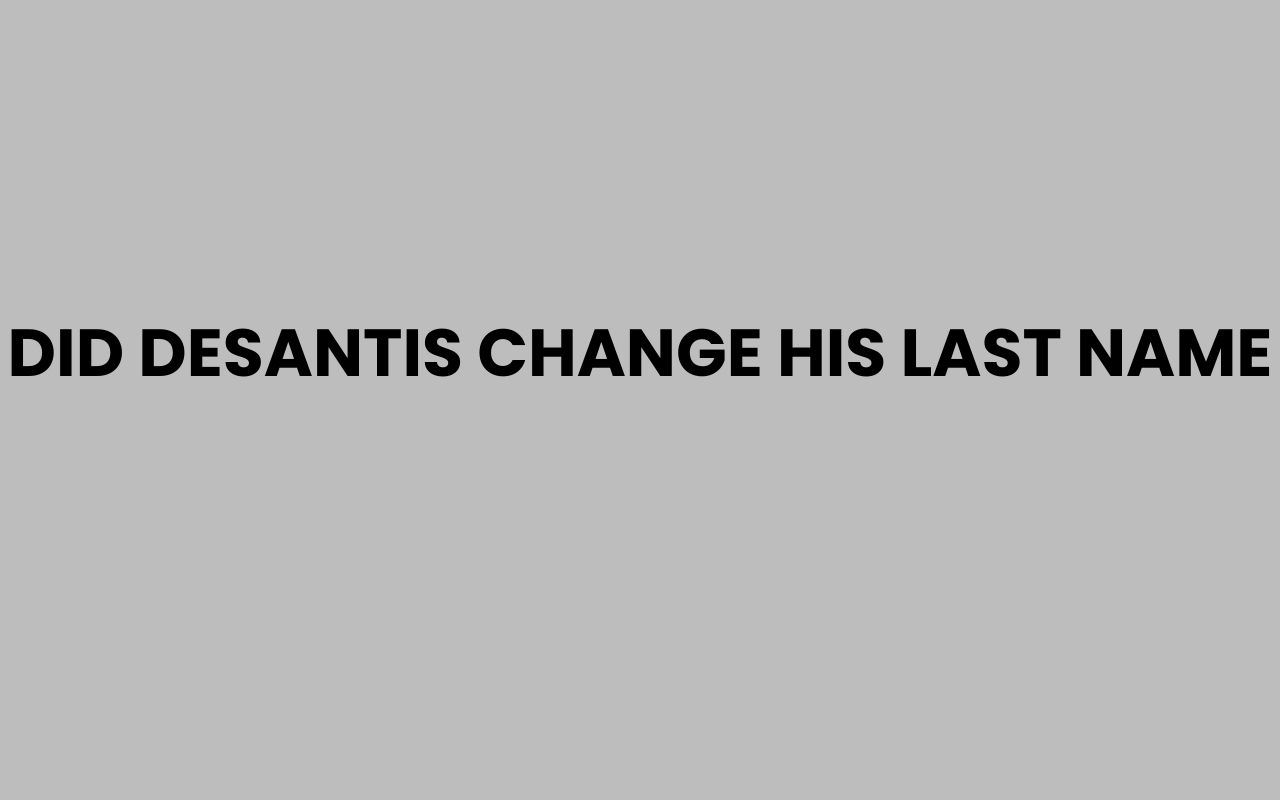 did desantis change his last name