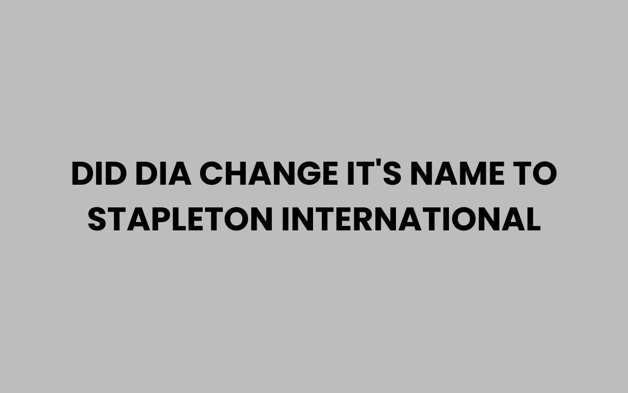 did dia change its name to stapleton international