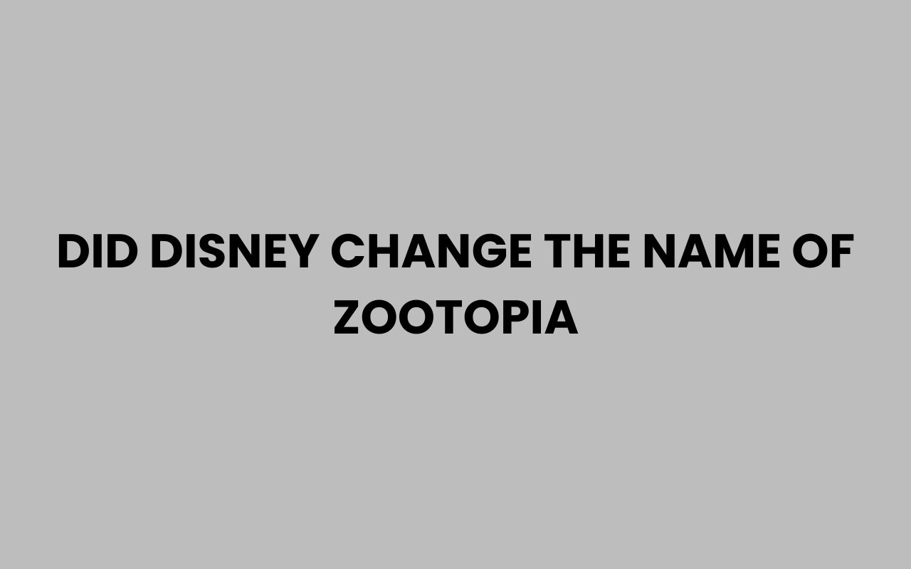 did disney change the name of zootopia