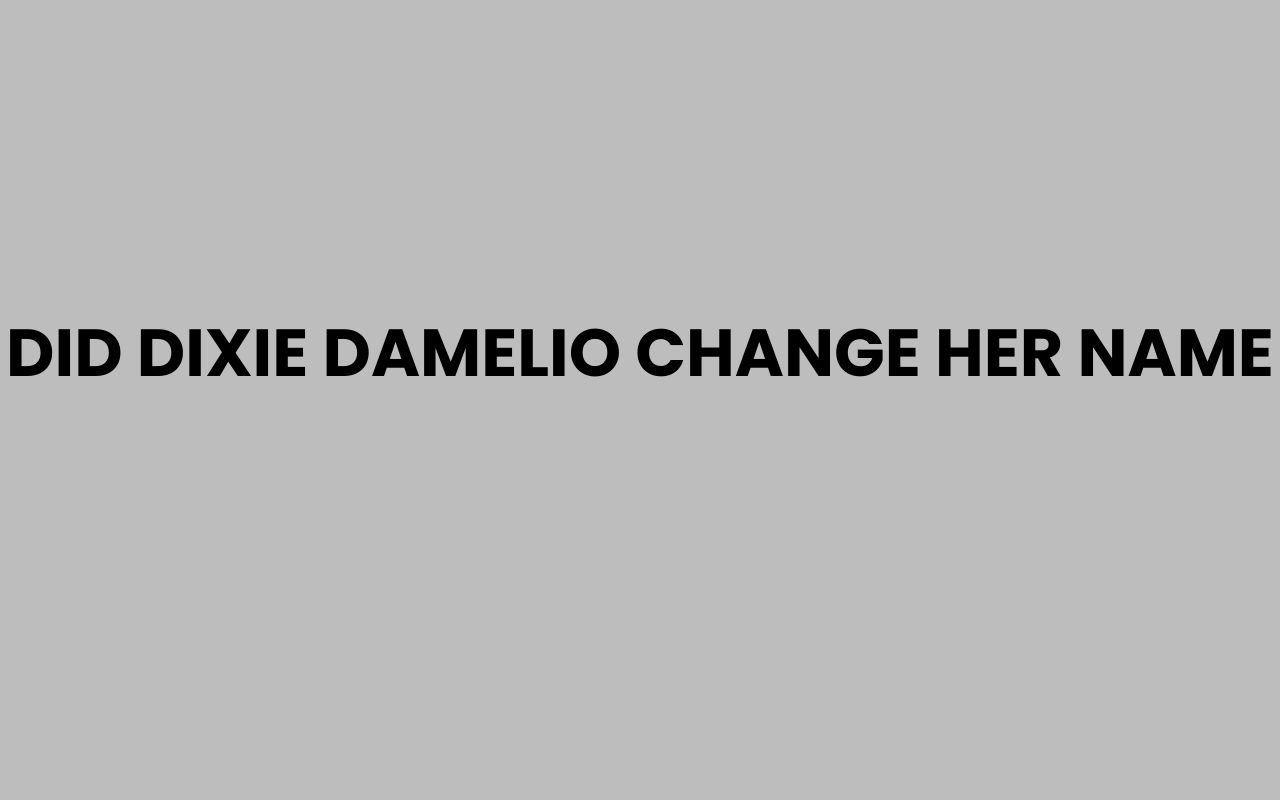 did dixie damelio change her name