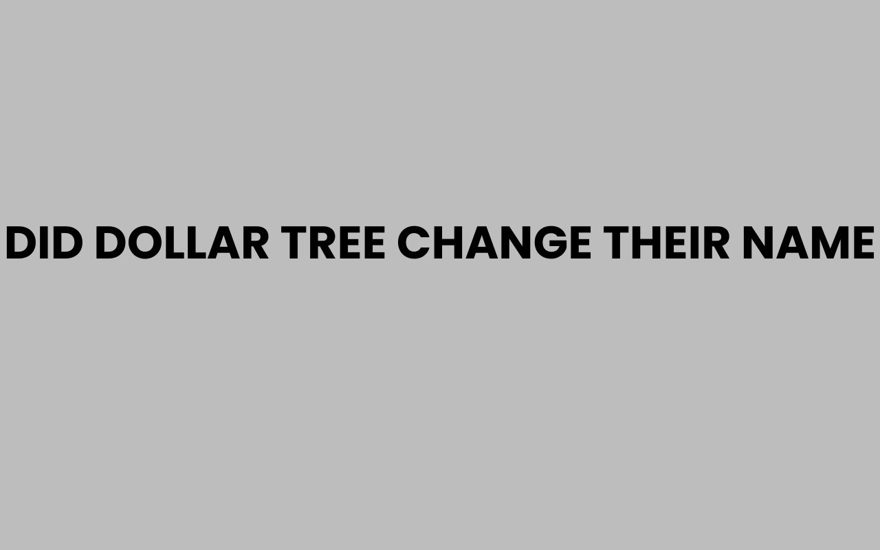 did dollar tree change their name