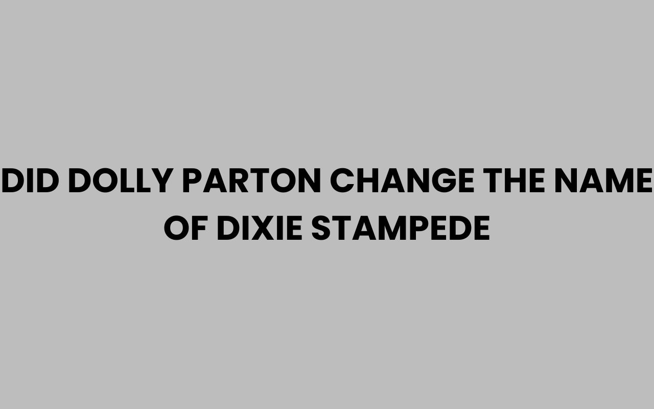 did dolly parton change the name of dixie stampede
