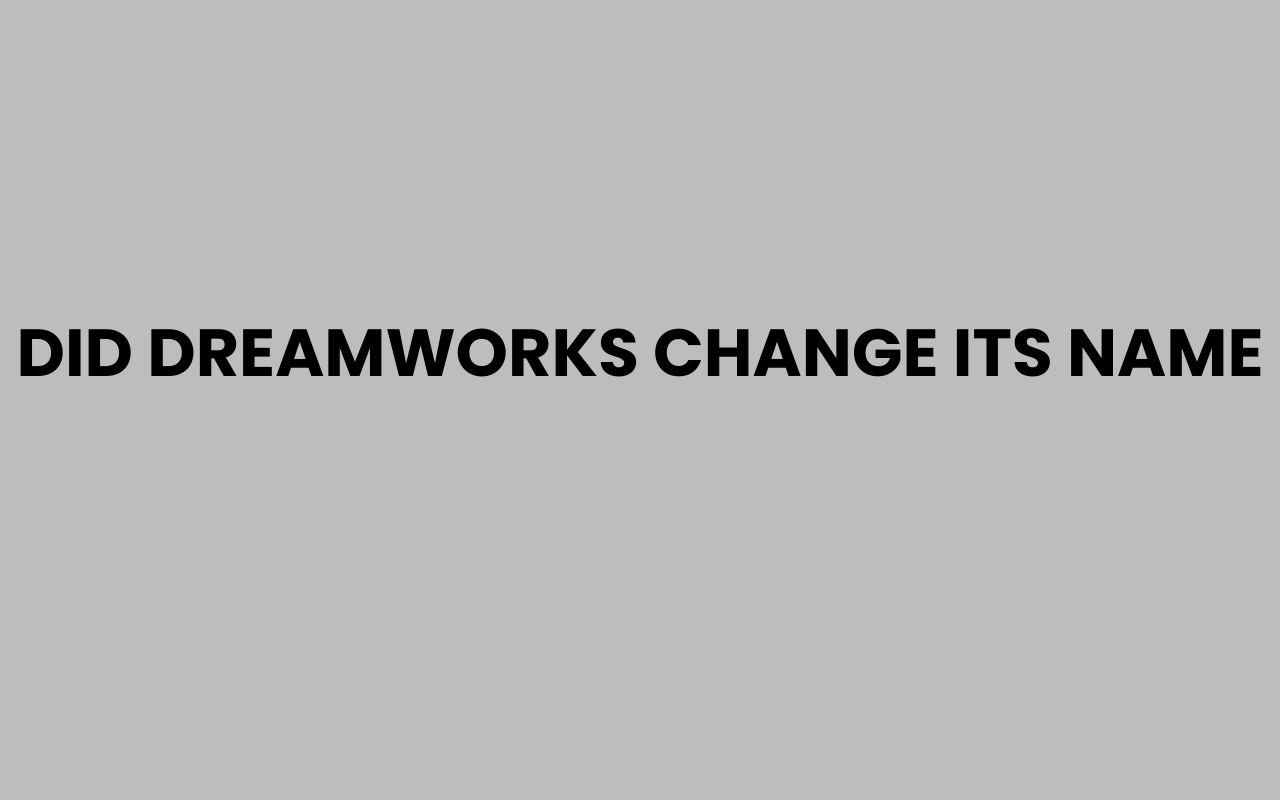 did dreamworks change its name
