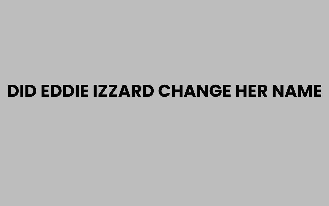 did eddie izzard change her name