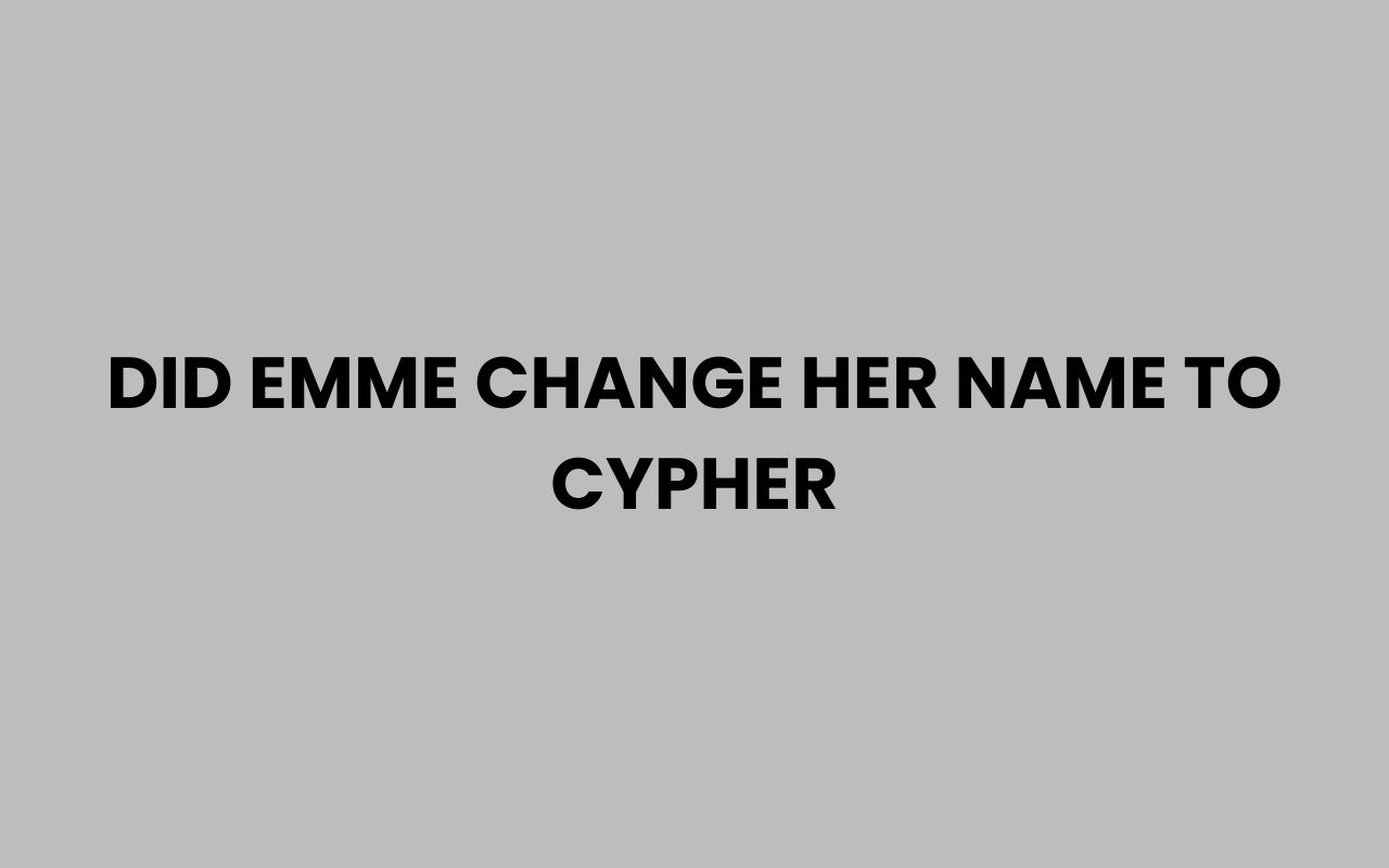 did emme change her name to cypher