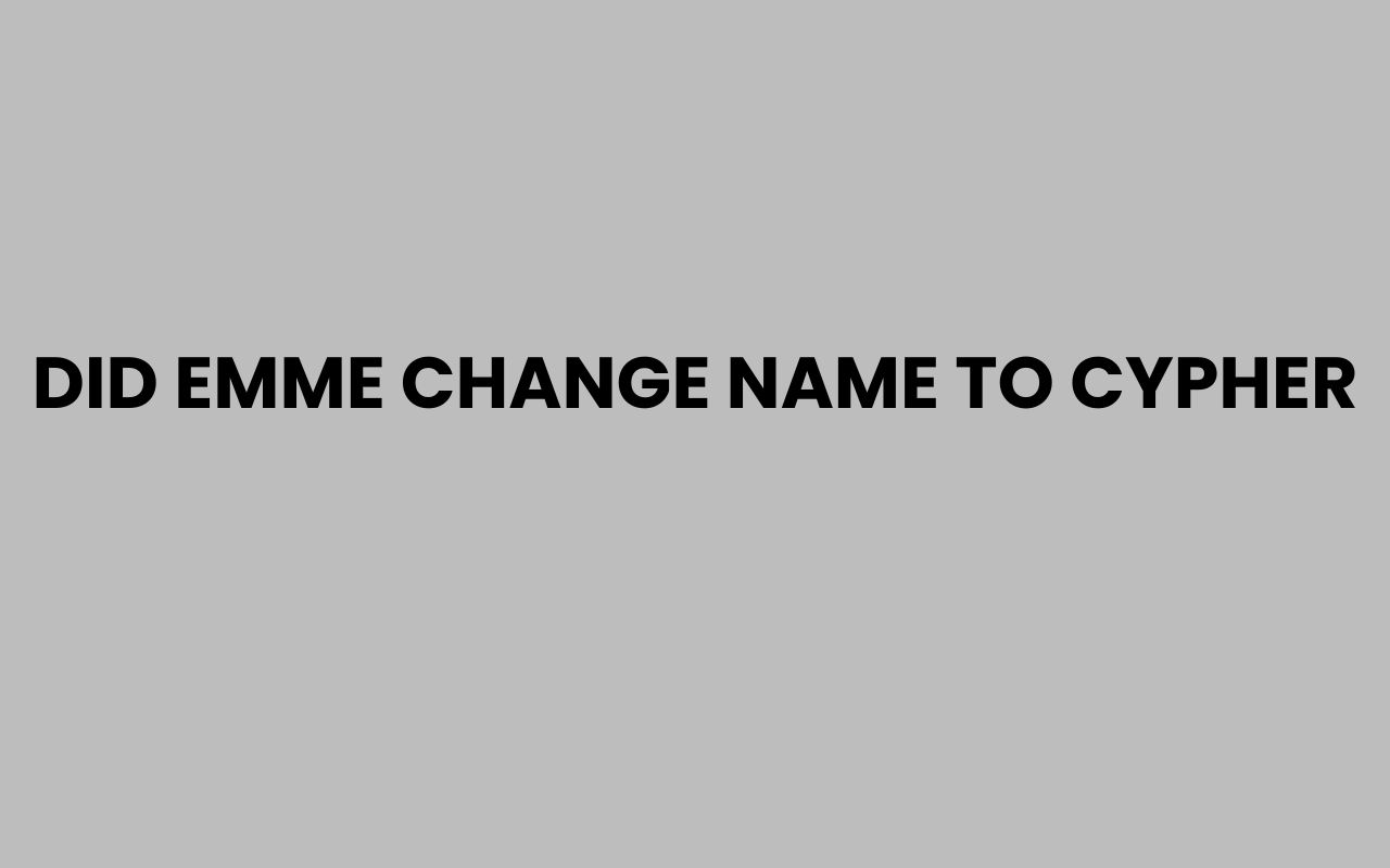 did emme change name to cypher