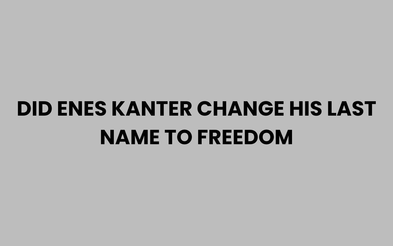 did enes kanter change his last name to freedom