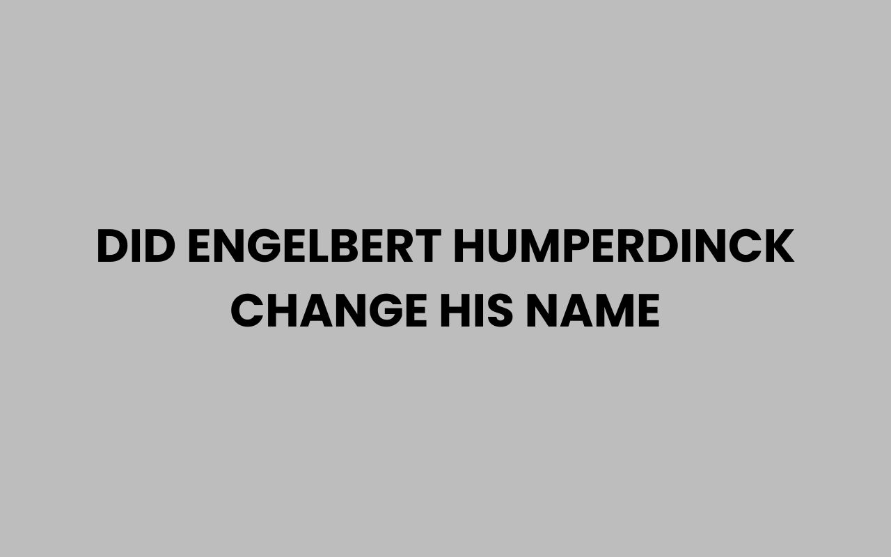 did engelbert humperdinck change his name