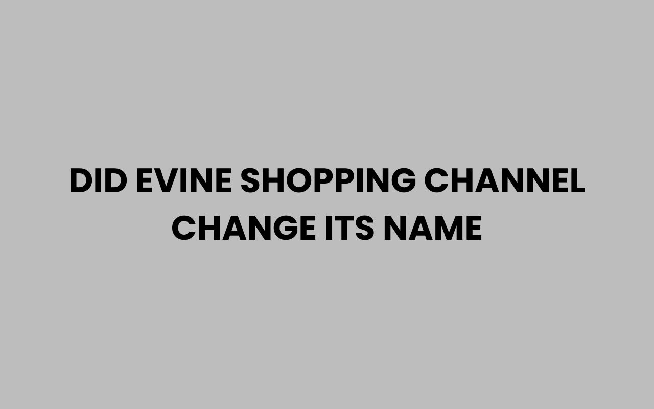 did evine shopping channel change its name