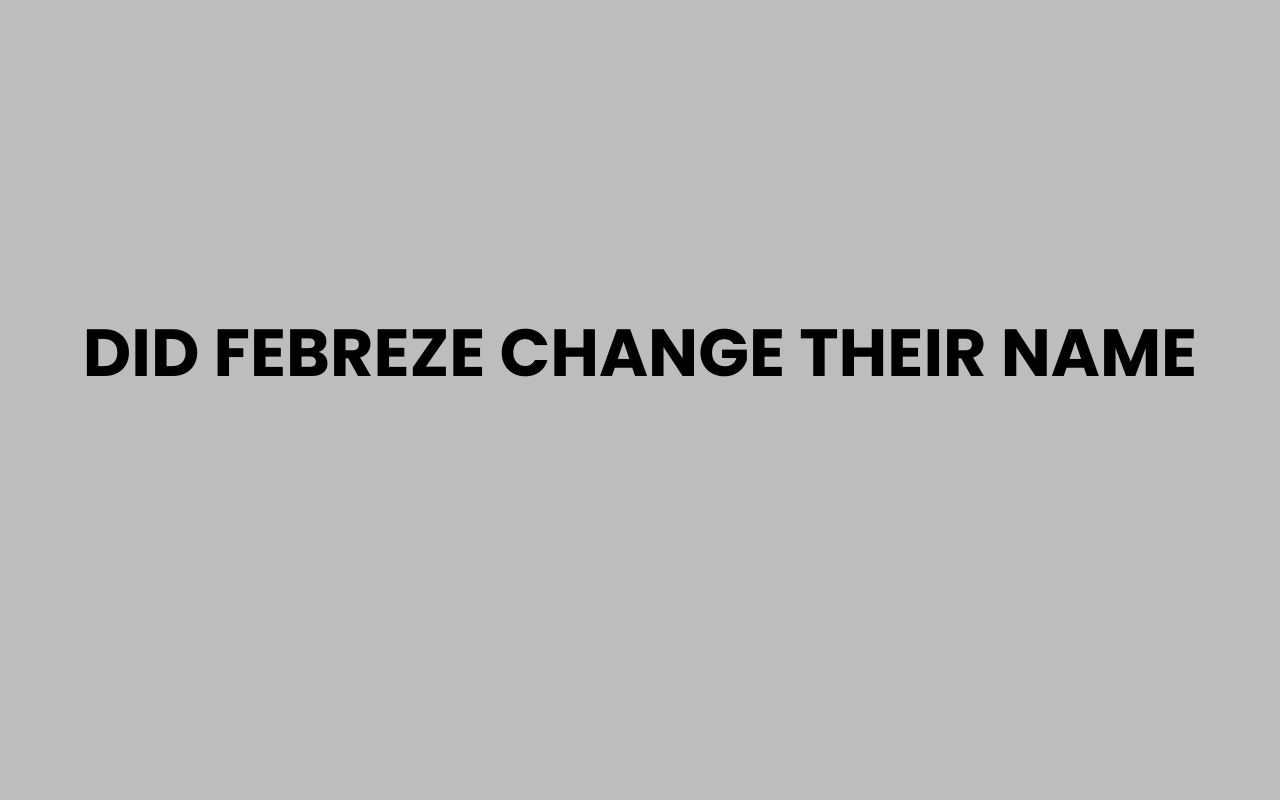 did febreze change their name