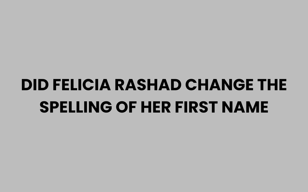 did felicia rashad change the spelling of her first name