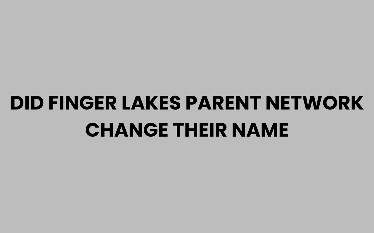 did finger lakes parent network change their name