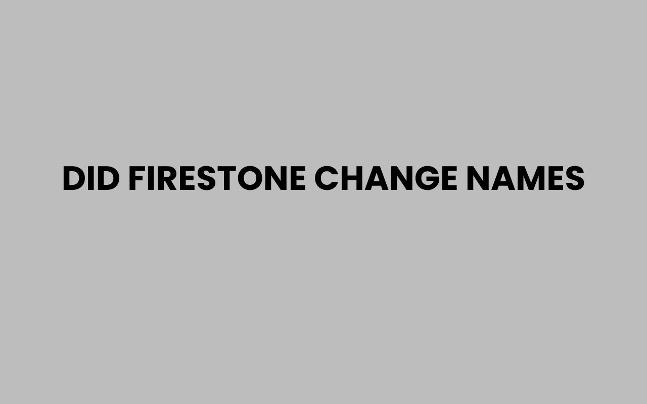did firestone change names