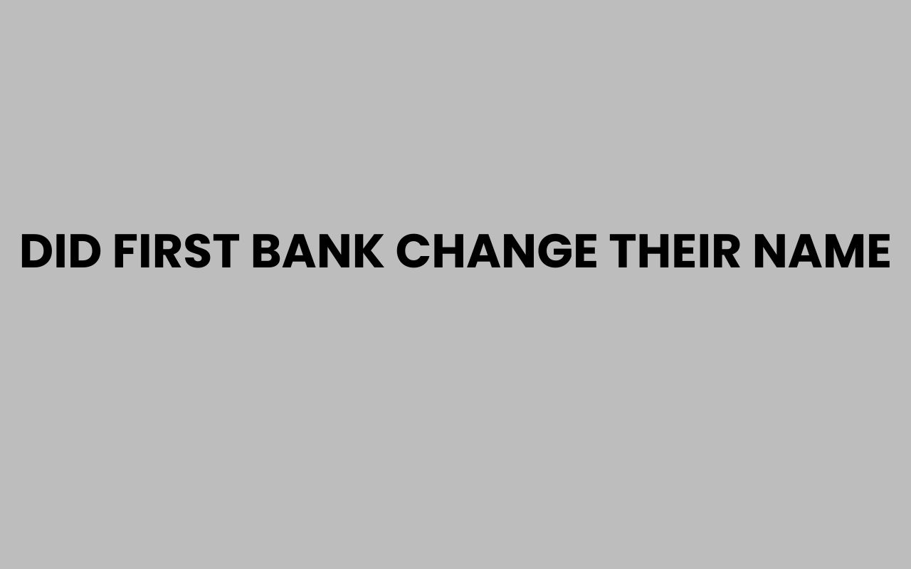 did first bank change their name