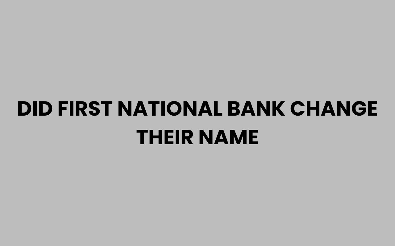 did first national bank change their name