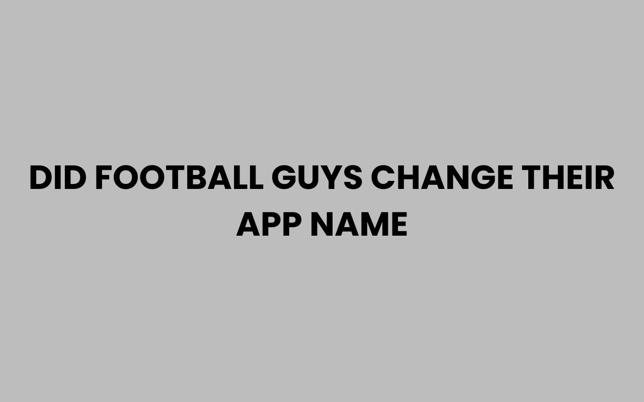 did football guys change their app name