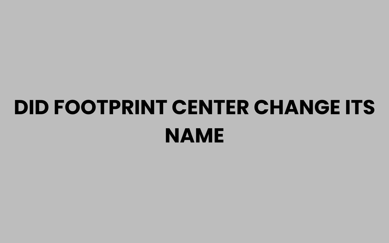did footprint center change its name