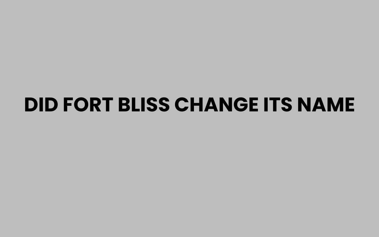 did fort bliss change its name