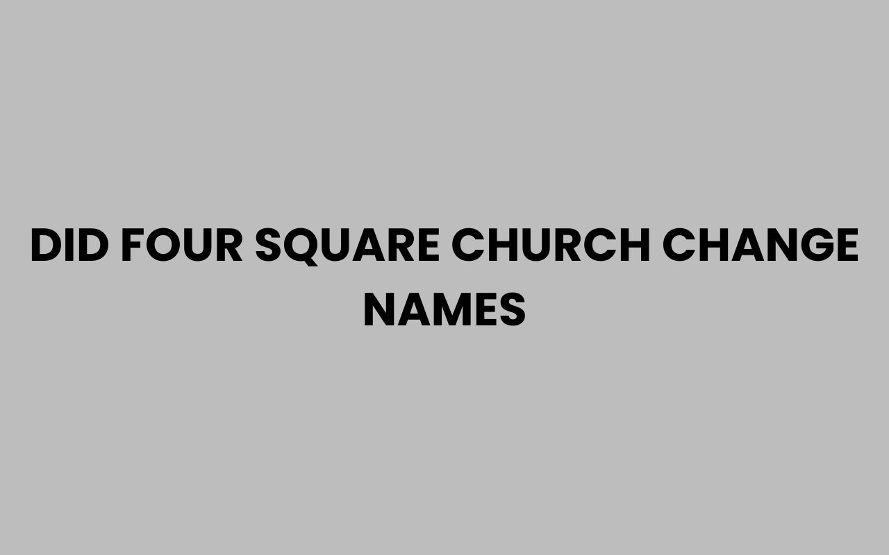 did four square church change names