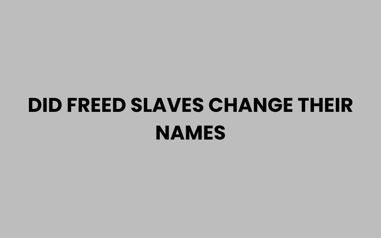 did freed slaves change their names