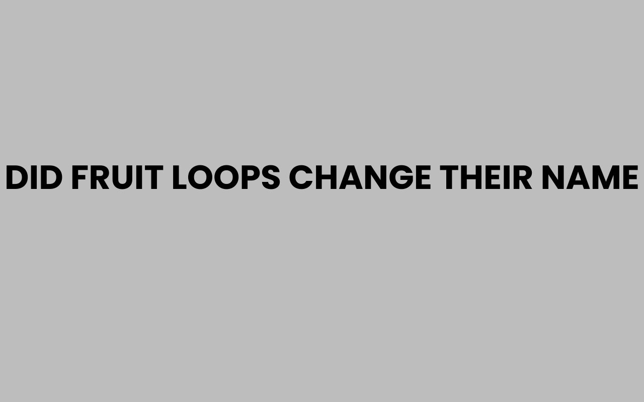 did fruit loops change their name