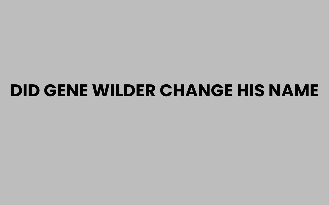 did gene wilder change his name