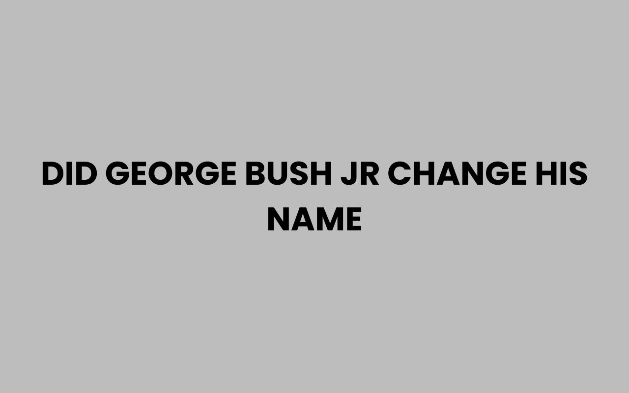 did george bush jr change his name