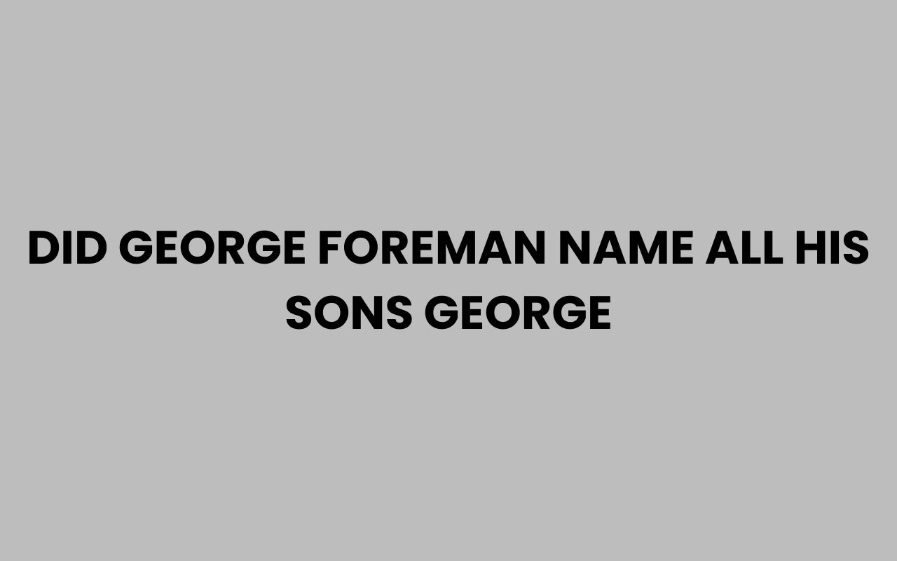 did george foreman name all his sons george