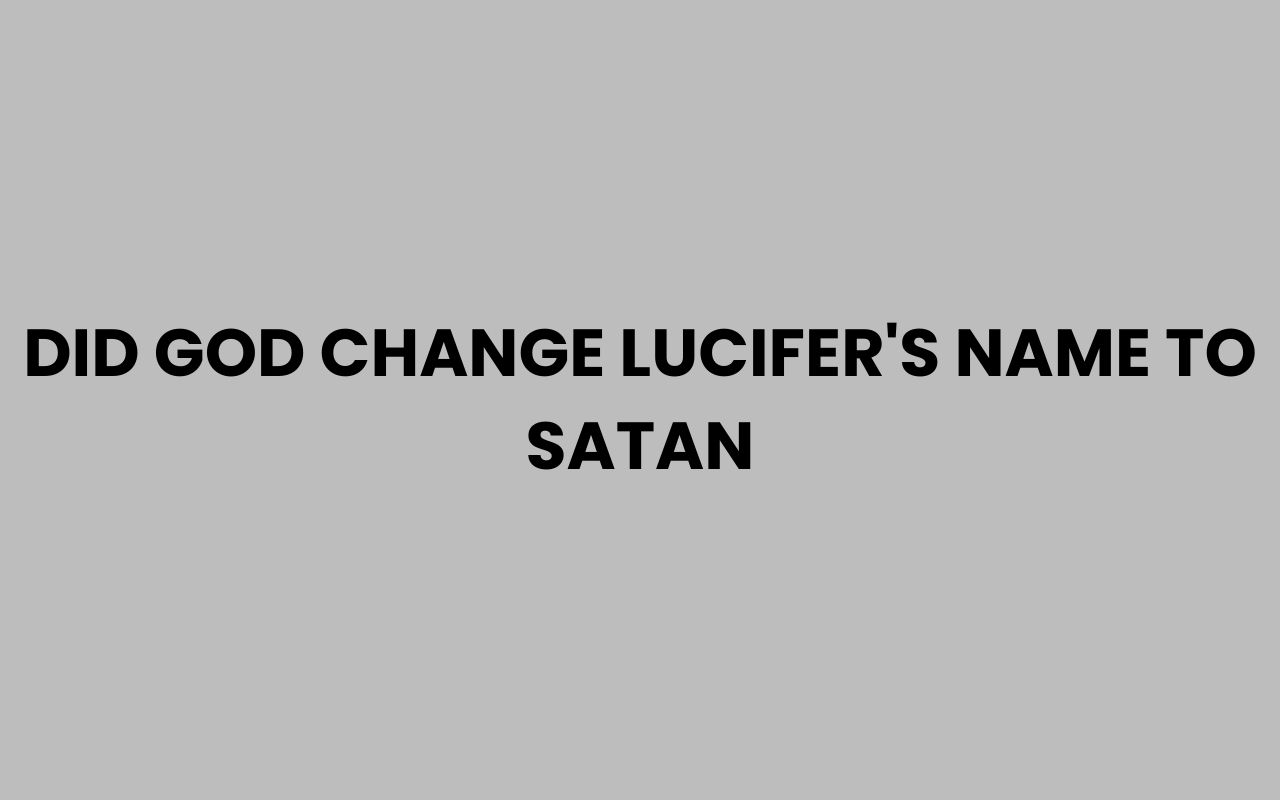 did god change lucifers name to satan
