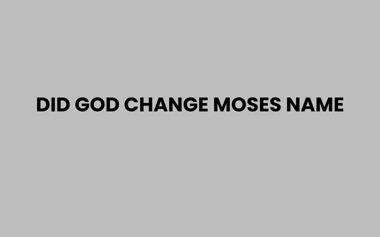 did god change moses name