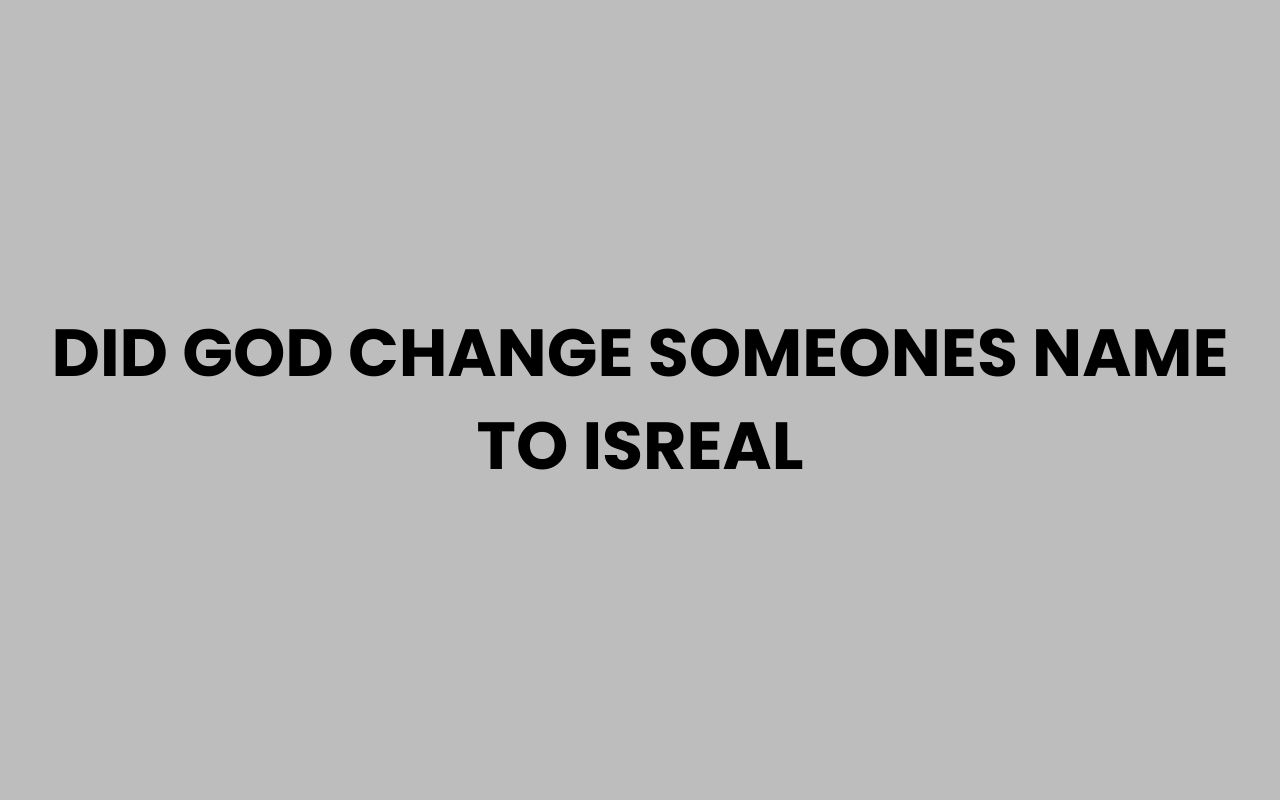 did god change someones name to isreal
