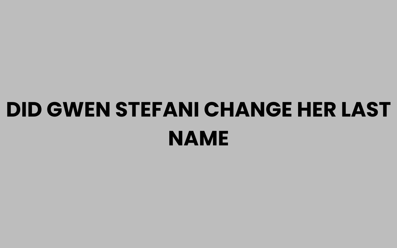 did gwen stefani change her last name