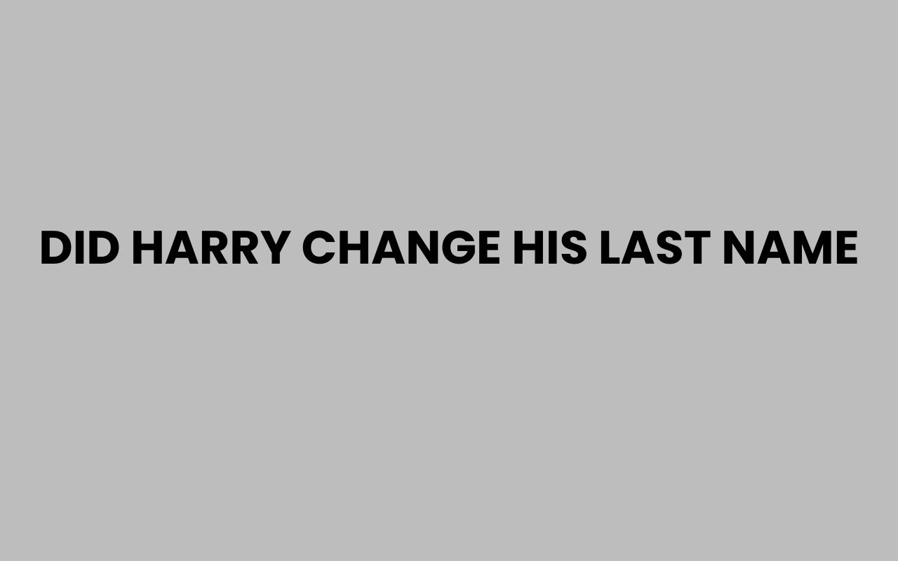 did harry change his last name
