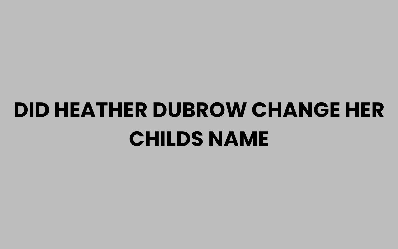 did heather dubrow change her childs name