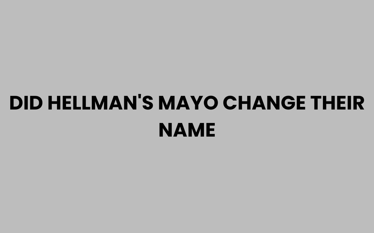 did hellmans mayo change their name