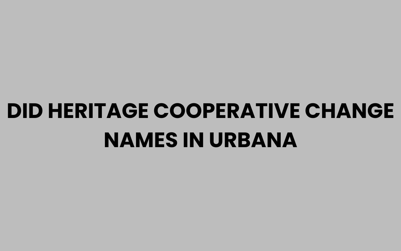 did heritage cooperative change names in urbana
