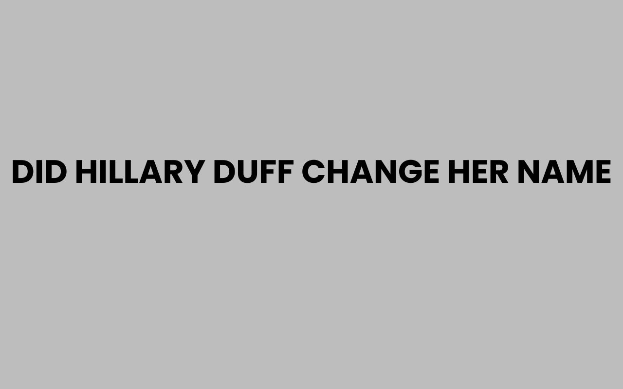 did hillary duff change her name