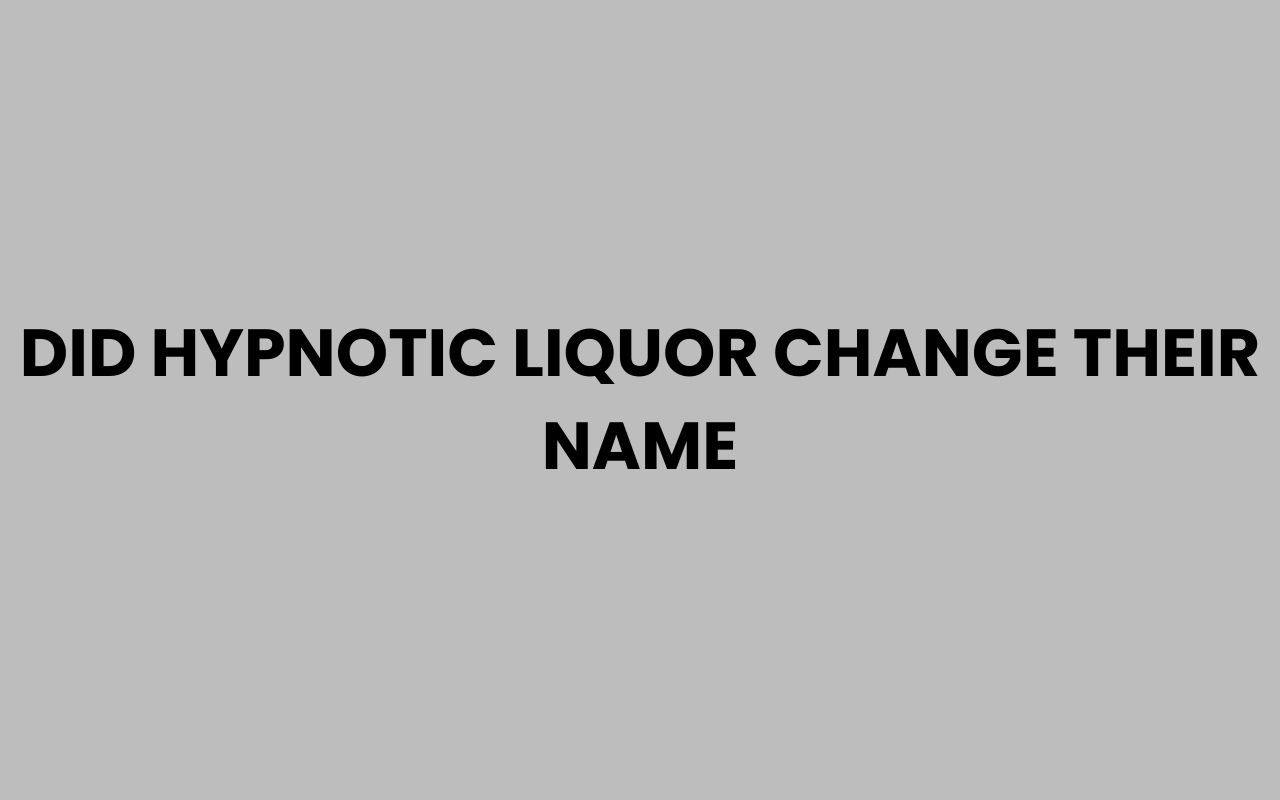 did hypnotic liquor change their name