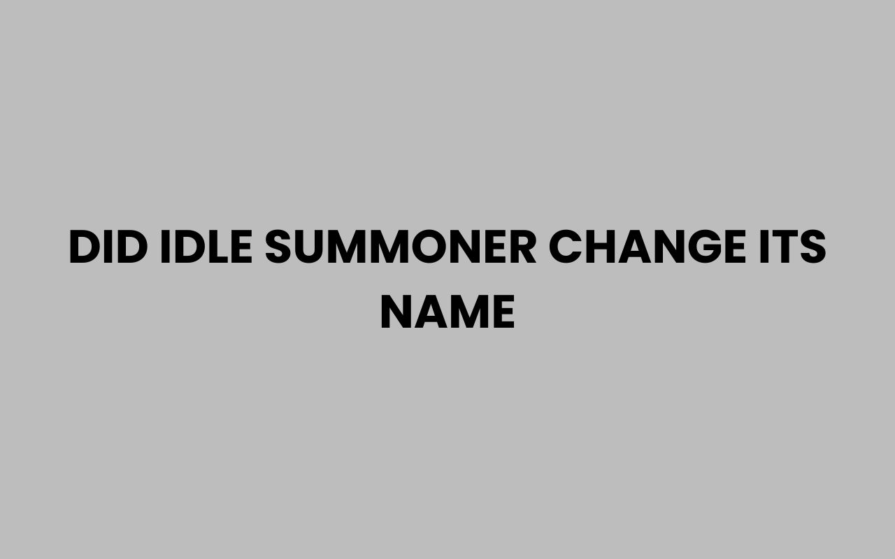 did idle summoner change its name