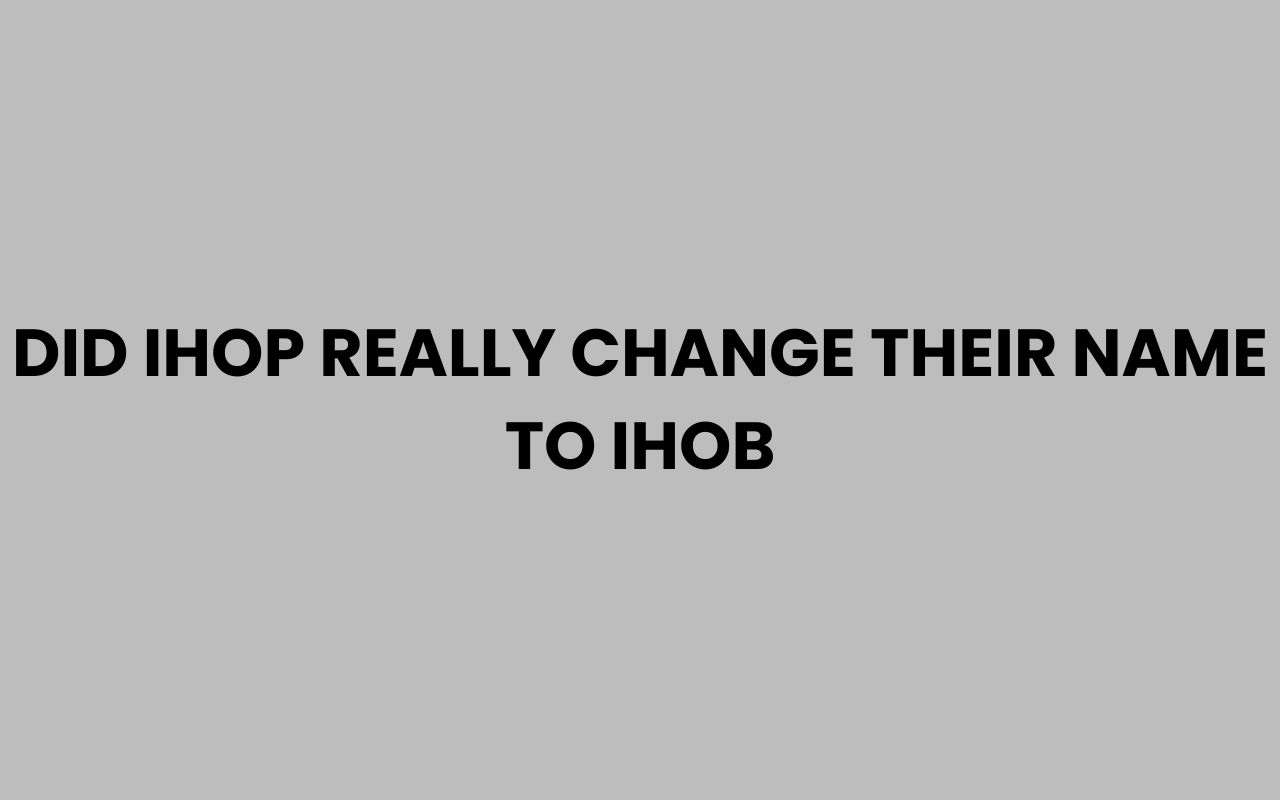 did ihop really change their name to ihob