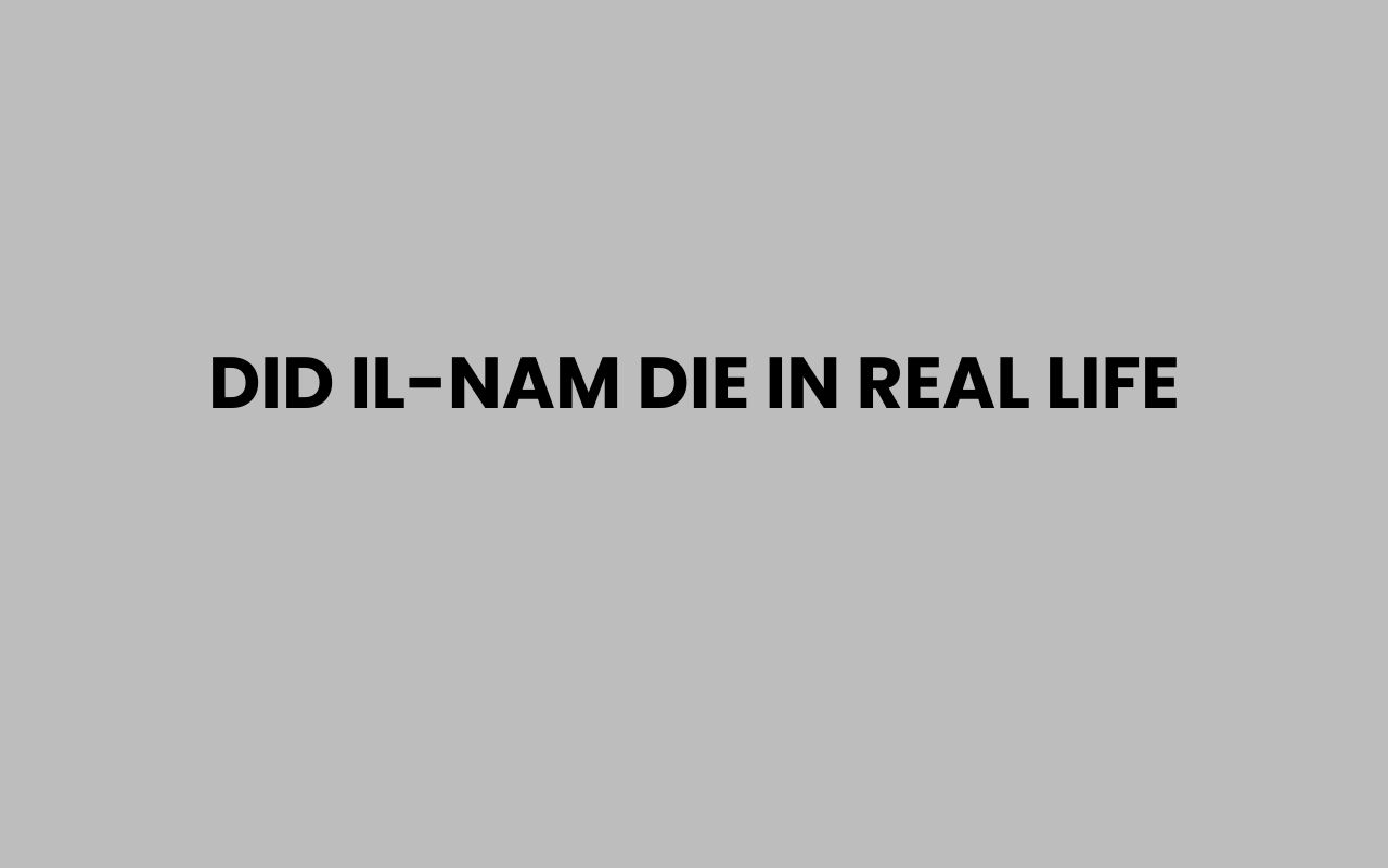 did il nam die in real life