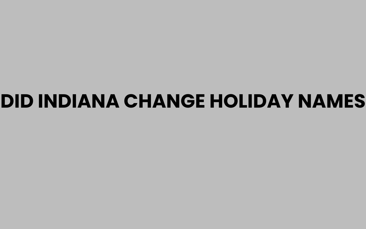 did indiana change holiday names