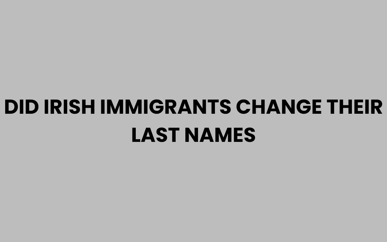 did irish immigrants change their last names
