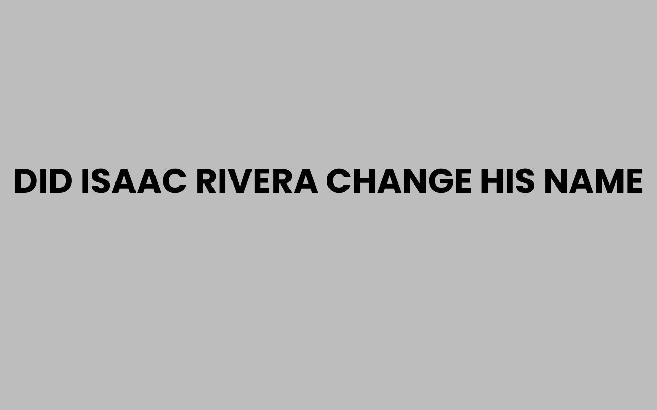 did isaac rivera change his name