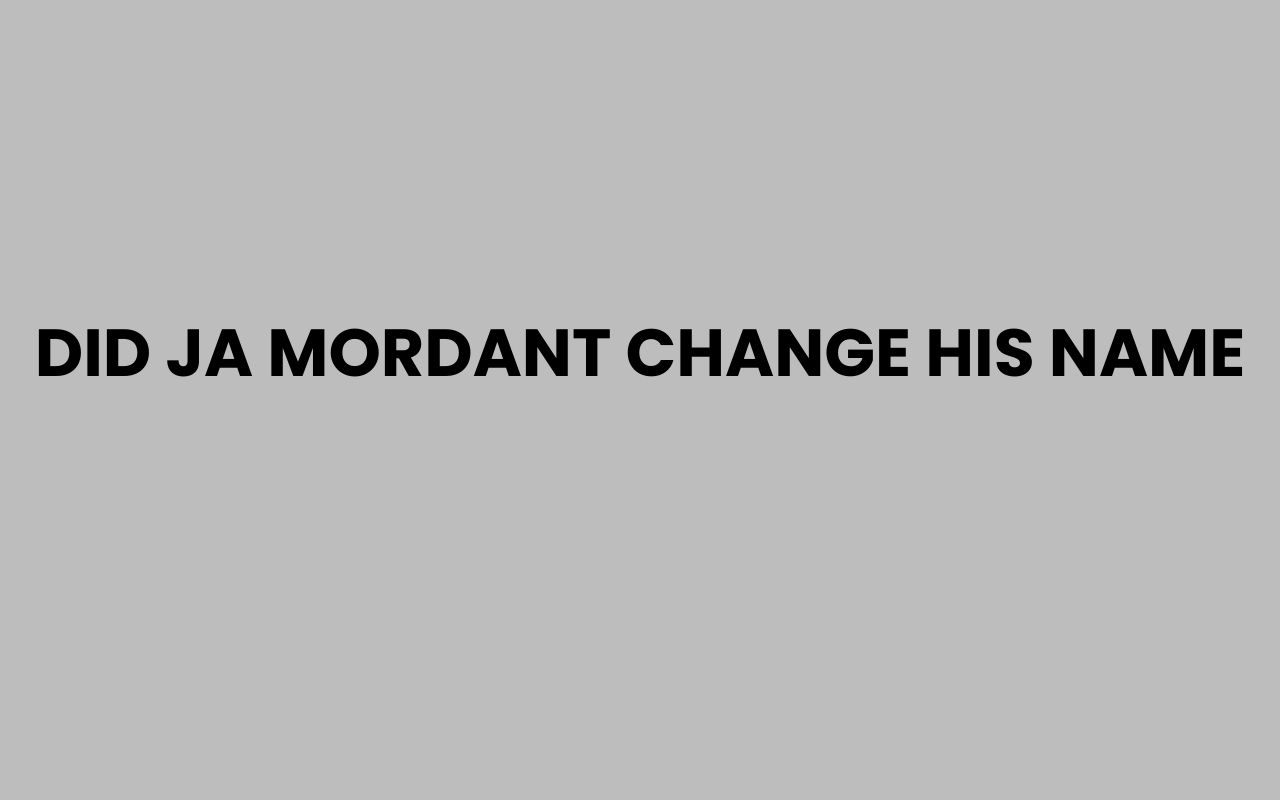 did ja mordant change his name